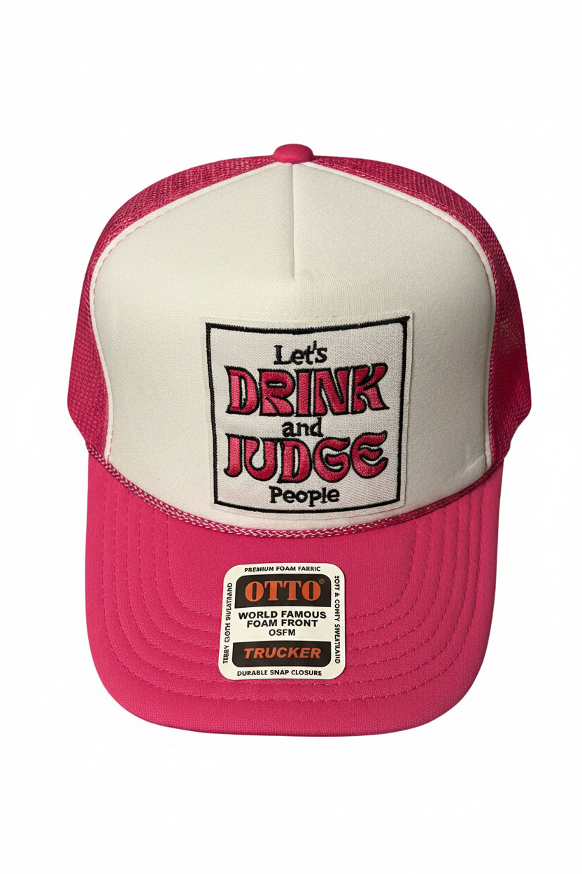 Let's get drunk and Judge People trucker
